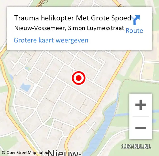 Locatie op kaart van de 112 melding: Trauma helikopter Met Grote Spoed Naar Nieuw-Vossemeer, Simon Luymesstraat op 24 juli 2022 16:47