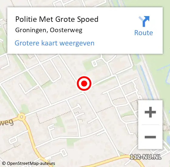 Locatie op kaart van de 112 melding: Politie Met Grote Spoed Naar Groningen, Oosterweg op 25 juli 2022 19:29