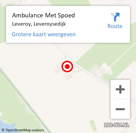 Locatie op kaart van de 112 melding: Ambulance Met Spoed Naar Leveroy, Leveroysedijk op 30 juli 2022 12:54