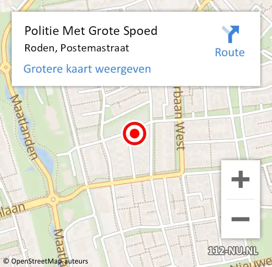 Locatie op kaart van de 112 melding: Politie Met Grote Spoed Naar Roden, Postemastraat op 6 augustus 2022 17:32