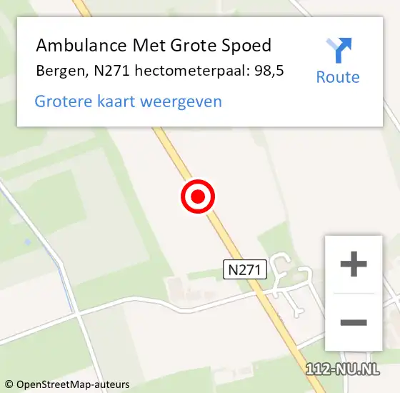 Locatie op kaart van de 112 melding: Ambulance Met Grote Spoed Naar Bergen, N271 hectometerpaal: 98,5 op 10 augustus 2022 01:08