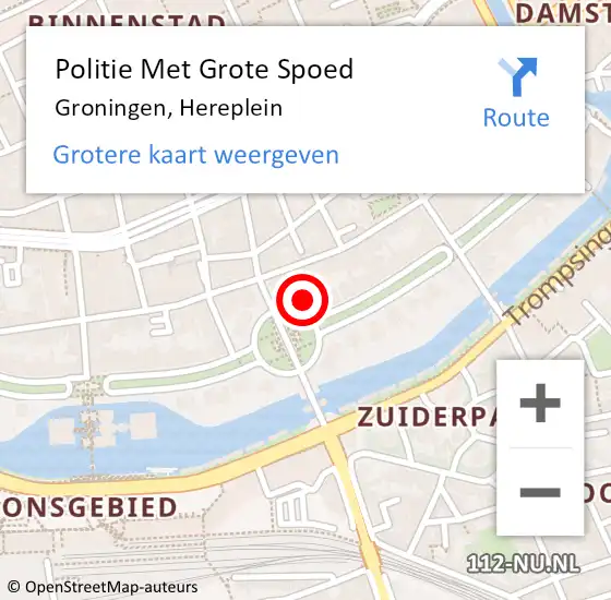 Locatie op kaart van de 112 melding: Politie Met Grote Spoed Naar Groningen, Hereplein op 10 augustus 2022 12:30