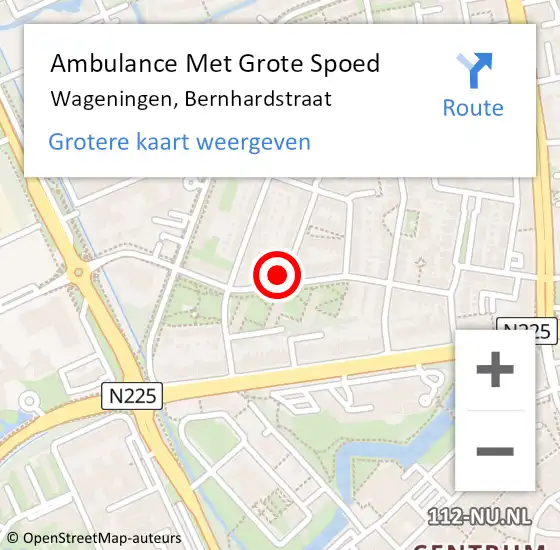 Locatie op kaart van de 112 melding: Ambulance Met Grote Spoed Naar Wageningen, Bernhardstraat op 10 augustus 2022 14:44