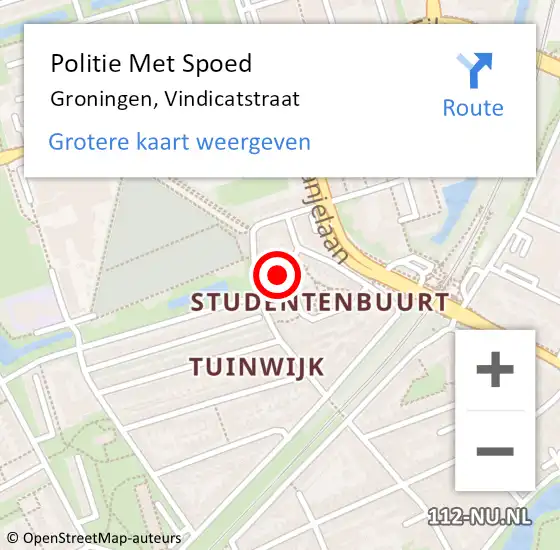 Locatie op kaart van de 112 melding: Politie Met Spoed Naar Groningen, Vindicatstraat op 12 augustus 2022 03:03