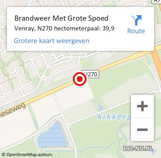 Locatie op kaart van de 112 melding: Brandweer Met Grote Spoed Naar Venray, N270 hectometerpaal: 39,9 op 15 augustus 2022 15:00