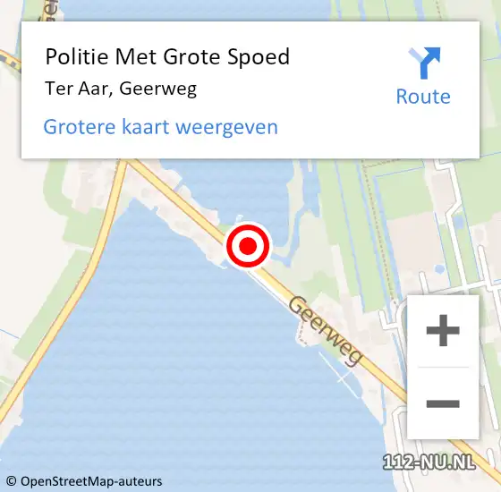 Locatie op kaart van de 112 melding: Politie Met Grote Spoed Naar Ter Aar, Geerweg op 16 augustus 2022 13:32