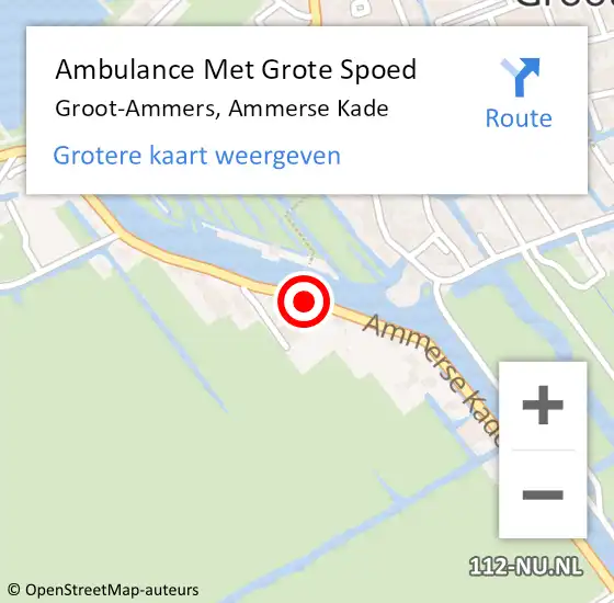 Locatie op kaart van de 112 melding: Ambulance Met Grote Spoed Naar Groot-Ammers, Ammerse Kade op 20 augustus 2022 00:49