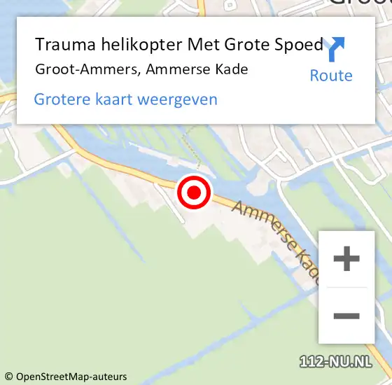 Locatie op kaart van de 112 melding: Trauma helikopter Met Grote Spoed Naar Groot-Ammers, Ammerse Kade op 20 augustus 2022 00:55