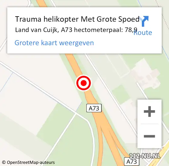 Locatie op kaart van de 112 melding: Trauma helikopter Met Grote Spoed Naar Land van Cuijk, A73 hectometerpaal: 78,9 op 22 augustus 2022 09:19