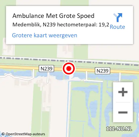 Locatie op kaart van de 112 melding: Ambulance Met Grote Spoed Naar Medemblik, N239 hectometerpaal: 19,2 op 26 augustus 2022 22:33