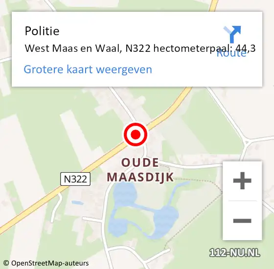 Locatie op kaart van de 112 melding: Politie West Maas en Waal, N322 hectometerpaal: 44,3 op 27 augustus 2022 16:31