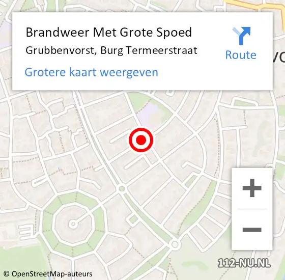 Locatie op kaart van de 112 melding: Brandweer Met Grote Spoed Naar Grubbenvorst, Burg Termeerstraat op 30 augustus 2022 15:20