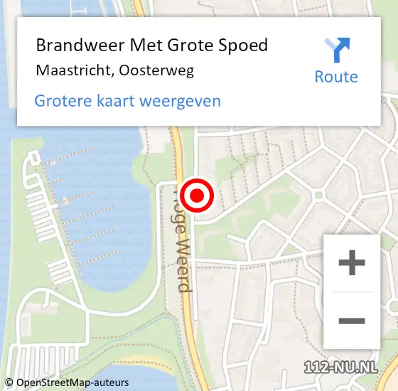 Locatie op kaart van de 112 melding: Brandweer Met Grote Spoed Naar Maastricht, Oosterweg op 6 september 2022 16:17