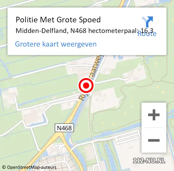 Locatie op kaart van de 112 melding: Politie Met Grote Spoed Naar Midden-Delfland, N468 hectometerpaal: 16,3 op 11 september 2022 16:42