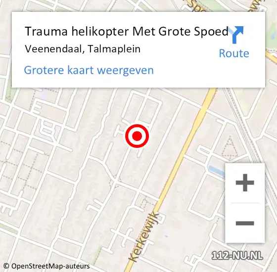 Locatie op kaart van de 112 melding: Trauma helikopter Met Grote Spoed Naar Veenendaal, Talmaplein op 13 september 2022 11:55