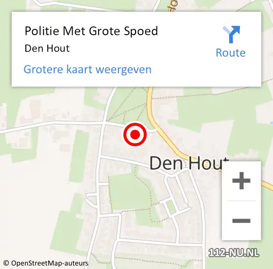 Locatie op kaart van de 112 melding: Politie Met Grote Spoed Naar Den Hout op 20 september 2022 10:04