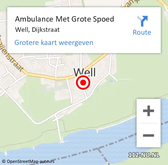 Locatie op kaart van de 112 melding: Ambulance Met Grote Spoed Naar Well, Dijkstraat op 27 september 2022 15:01