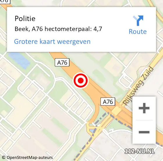 Locatie op kaart van de 112 melding: Politie Beek, A76 hectometerpaal: 4,7 op 6 oktober 2022 17:14