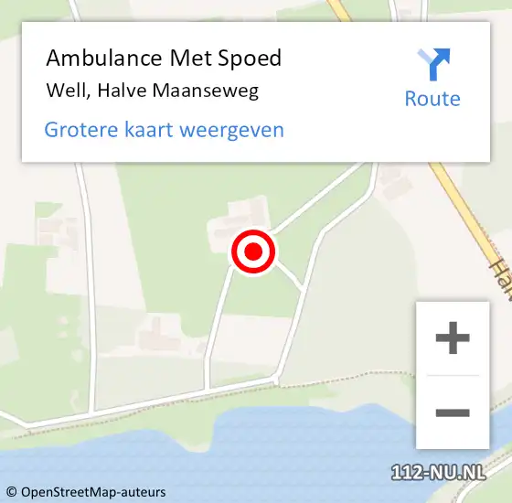 Locatie op kaart van de 112 melding: Ambulance Met Spoed Naar Well, Halve Maanseweg op 15 oktober 2022 13:19