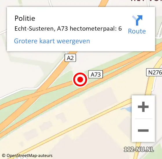 Locatie op kaart van de 112 melding: Politie Echt-Susteren, A73 hectometerpaal: 6 op 16 oktober 2022 00:04