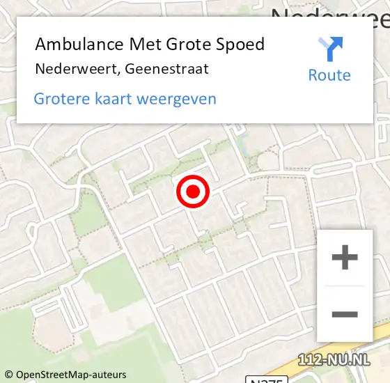 Locatie op kaart van de 112 melding: Ambulance Met Grote Spoed Naar Nederweert, Geenestraat op 16 oktober 2022 19:09