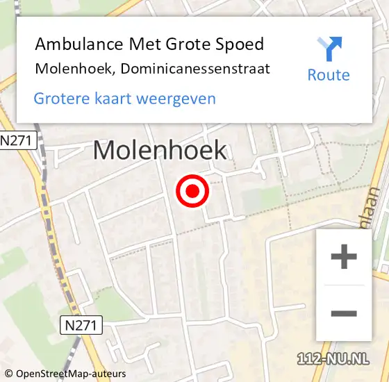 Locatie op kaart van de 112 melding: Ambulance Met Grote Spoed Naar Molenhoek, Dominicanessenstraat op 18 oktober 2022 19:47