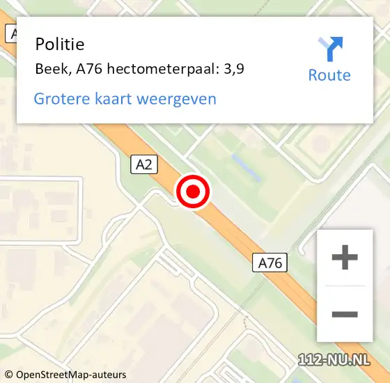 Locatie op kaart van de 112 melding: Politie Beek, A76 hectometerpaal: 3,9 op 22 oktober 2022 01:06