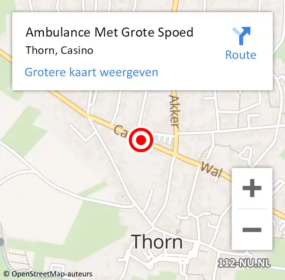 Locatie op kaart van de 112 melding: Ambulance Met Grote Spoed Naar Thorn, Casino op 22 oktober 2022 01:46