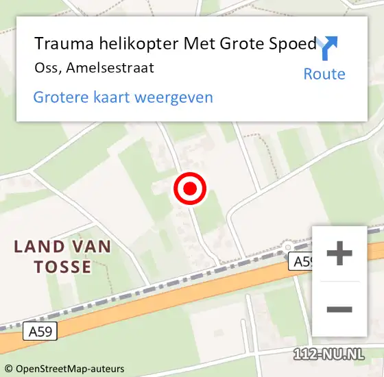 Locatie op kaart van de 112 melding: Trauma helikopter Met Grote Spoed Naar Oss, Amelsestraat op 25 oktober 2022 11:26