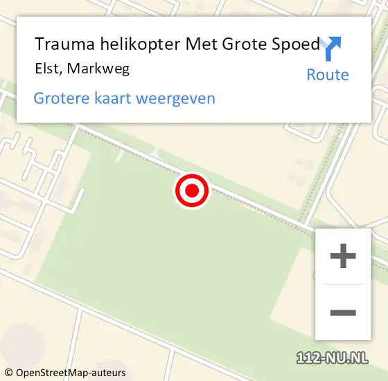 Locatie op kaart van de 112 melding: Trauma helikopter Met Grote Spoed Naar Elst, Markweg op 1 november 2022 08:01