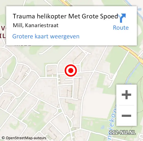 Locatie op kaart van de 112 melding: Trauma helikopter Met Grote Spoed Naar Mill, Kanariestraat op 6 november 2022 10:01