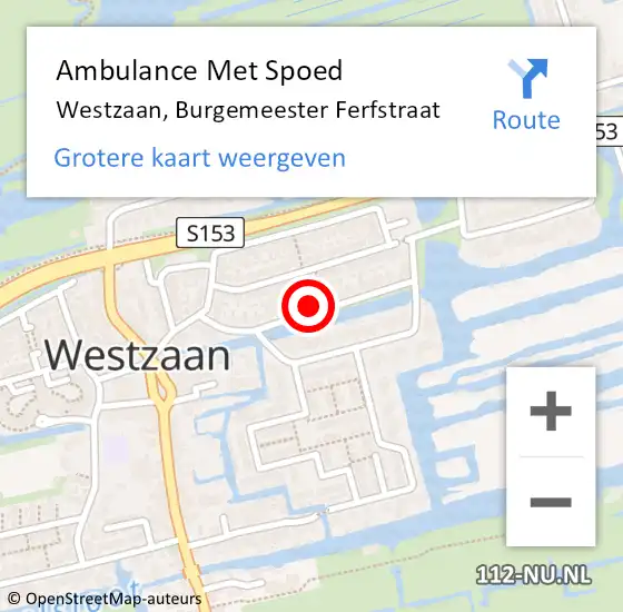Locatie op kaart van de 112 melding: Ambulance Met Spoed Naar Westzaan, Burgemeester Ferfstraat op 10 november 2022 11:31