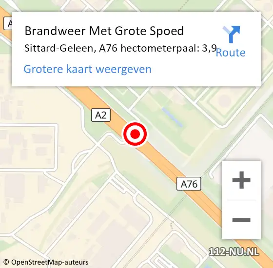 Locatie op kaart van de 112 melding: Brandweer Met Grote Spoed Naar Sittard-Geleen, A76 hectometerpaal: 3,9 op 22 november 2022 15:25