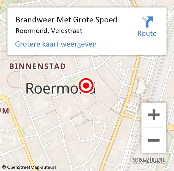 Locatie op kaart van de 112 melding: Brandweer Met Grote Spoed Naar Roermond, Veldstraat op 24 november 2022 15:14