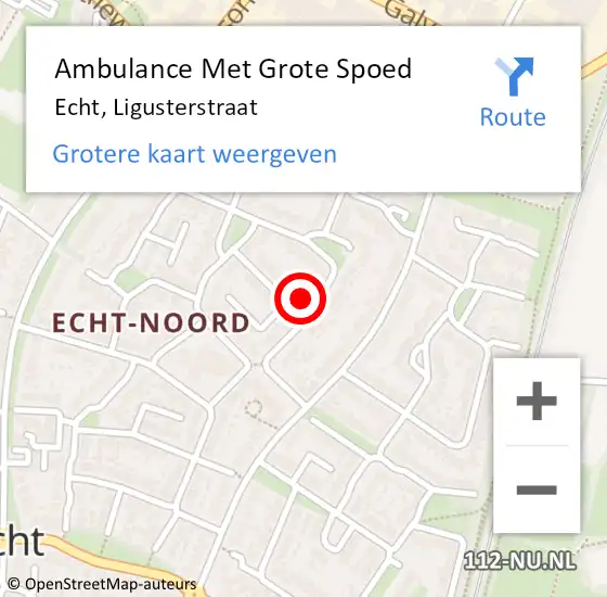 Locatie op kaart van de 112 melding: Ambulance Met Grote Spoed Naar Echt, Ligusterstraat op 25 november 2022 08:31