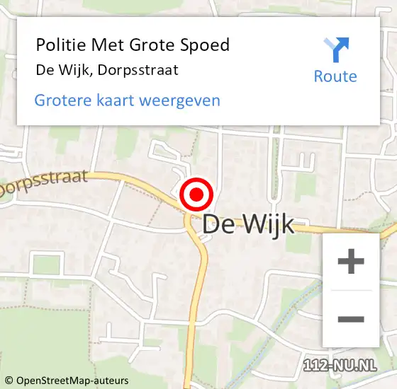 Locatie op kaart van de 112 melding: Politie Met Grote Spoed Naar De Wijk, Dorpsstraat op 25 november 2022 10:59