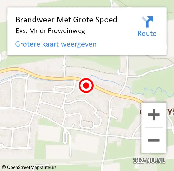 Locatie op kaart van de 112 melding: Brandweer Met Grote Spoed Naar Eys, Mr dr Froweinweg op 30 november 2022 10:53