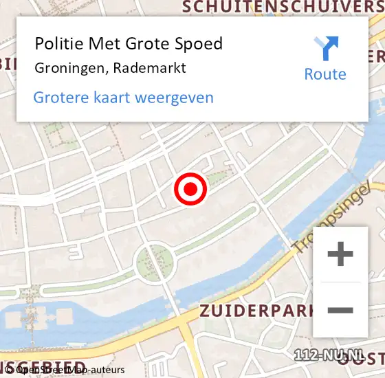 Locatie op kaart van de 112 melding: Politie Met Grote Spoed Naar Groningen, Rademarkt op 30 november 2022 17:24