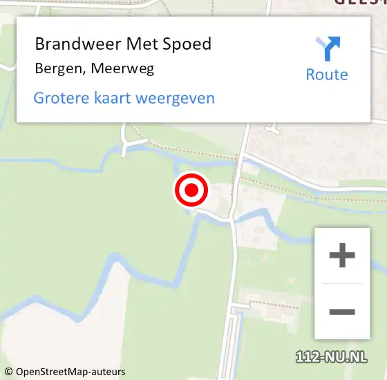 Locatie op kaart van de 112 melding: Brandweer Met Spoed Naar Bergen, Meerweg op 5 december 2022 14:22