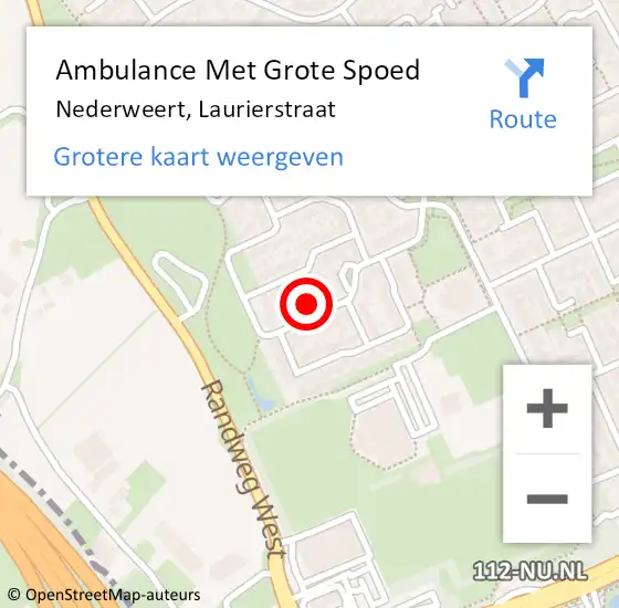 Locatie op kaart van de 112 melding: Ambulance Met Grote Spoed Naar Nederweert, Laurierstraat op 5 december 2022 15:51