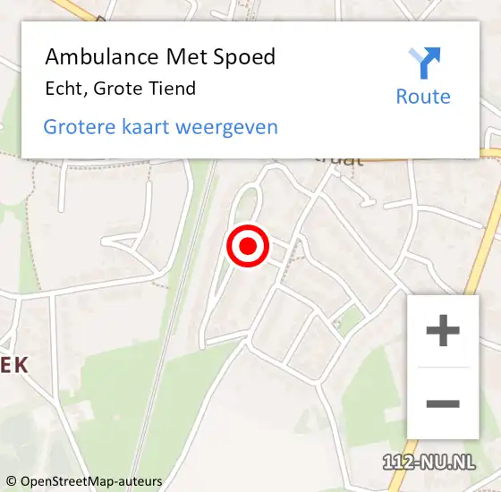 Locatie op kaart van de 112 melding: Ambulance Met Spoed Naar Echt, Grote Tiend op 7 december 2022 07:54