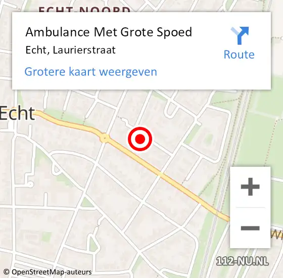 Locatie op kaart van de 112 melding: Ambulance Met Grote Spoed Naar Echt, Laurierstraat op 11 december 2022 16:40