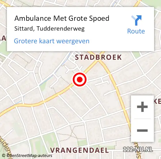 Locatie op kaart van de 112 melding: Ambulance Met Grote Spoed Naar Sittard, Tudderenderweg op 12 december 2022 12:08