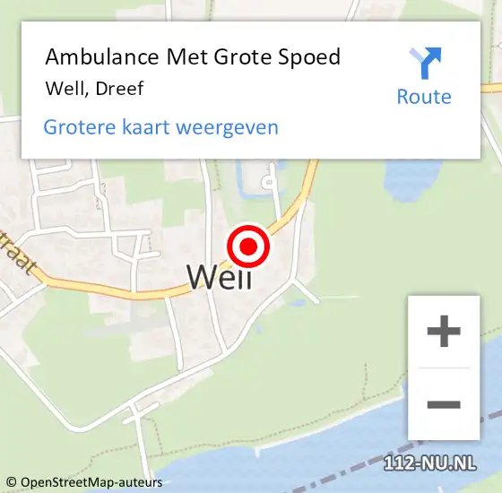 Locatie op kaart van de 112 melding: Ambulance Met Grote Spoed Naar Well, Dreef op 15 december 2022 12:15