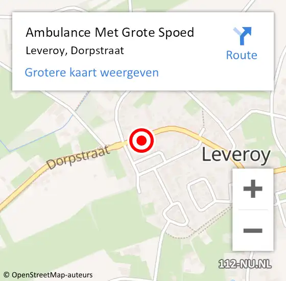 Locatie op kaart van de 112 melding: Ambulance Met Grote Spoed Naar Leveroy, Dorpstraat op 8 augustus 2014 17:17