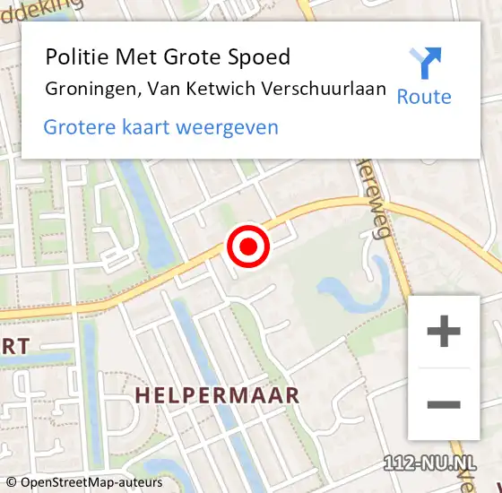 Locatie op kaart van de 112 melding: Politie Met Grote Spoed Naar Groningen, Van Ketwich Verschuurlaan op 18 december 2022 11:46
