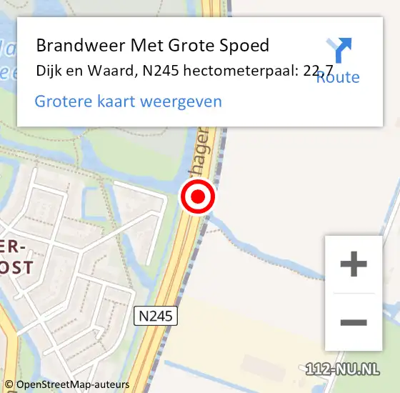 Locatie op kaart van de 112 melding: Brandweer Met Grote Spoed Naar Dijk en Waard, N245 hectometerpaal: 22,7 op 18 december 2022 22:30