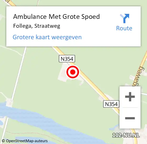 Locatie op kaart van de 112 melding: Ambulance Met Grote Spoed Naar Follega, Straatweg op 26 december 2022 12:30