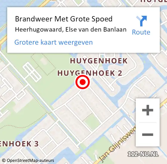 Locatie op kaart van de 112 melding: Brandweer Met Grote Spoed Naar Heerhugowaard, Else van den Banlaan op 31 december 2022 10:08