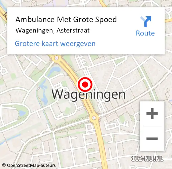 Locatie op kaart van de 112 melding: Ambulance Met Grote Spoed Naar Wageningen, Asterstraat op 8 januari 2023 19:07